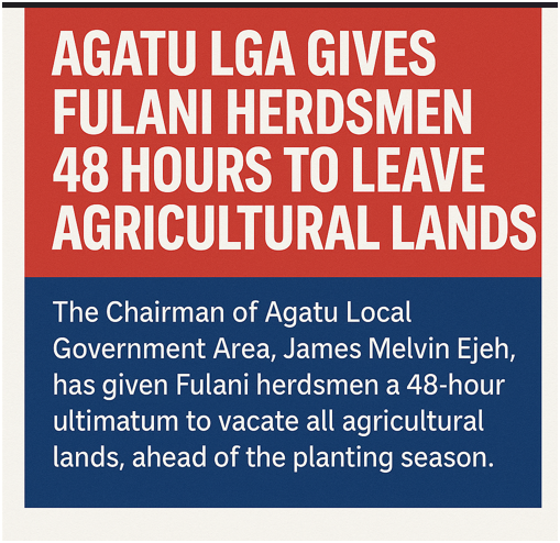 Agatu LGA orders Fulani herdsmen to vacate farmlands within 48 hours