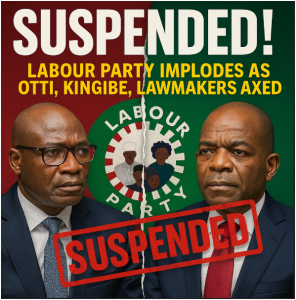 “SUSPENDED!” – Labour Party Implodes as Otti, Kingibe, Lawmakers Axed