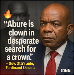 “Abure is a clown in a desperate search for a crown.”